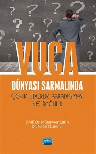 VUCA Dünyası Sarmalında Çevik Liderlik Paradigması ve Bağlılık kitap kapağı