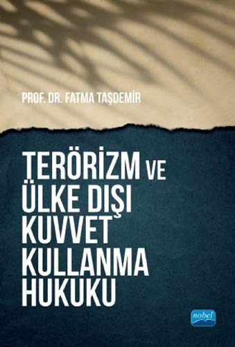 Terörizm ve Ülke Dışı Kuvvet Kullanma Hukuku kitap kapağı