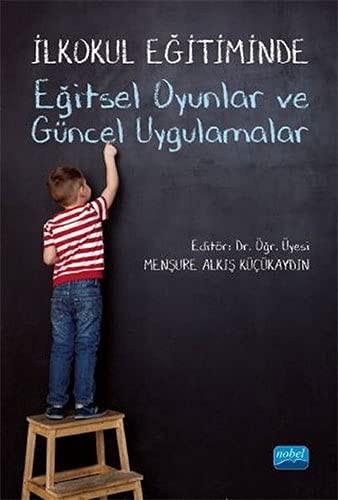 İlkokul Eğitiminde Eğitsel Oyunlar ve Güncel Uygulamalar kitap kapağı