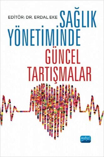 Sağlık Yönetiminde Güncel Tartışmalar kitap kapağı