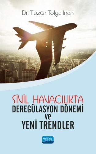 Sivil Havacılıkta Deregülasyon Dönemi ve Yeni Trendler kitap kapağı