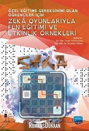 Özel Eğitime Gereksinimi Olan Öğrenciler İçin Zeka Oyunlarıyla Fen Eğitimi ve Etkinlik Örnekleri kitap kapağı