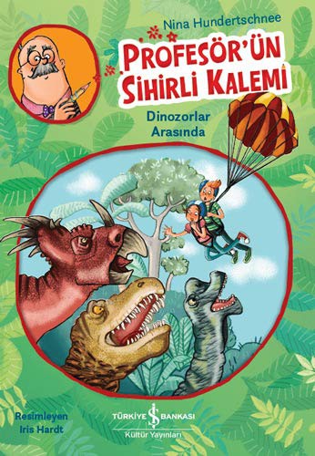 Profesör’ün Sihirli Kalemi Dinozorlar Arasında kitap kapağı