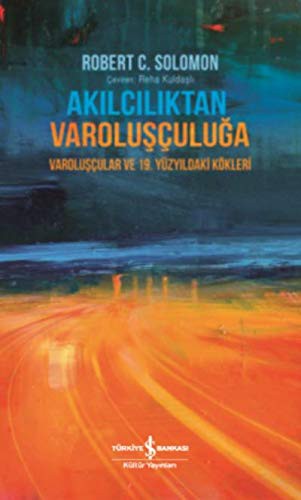 Akılcılıktan Varoluşçuluğa & Varoluşçular ve 19. Yüzyıldaki Kökleri kitap kapağı