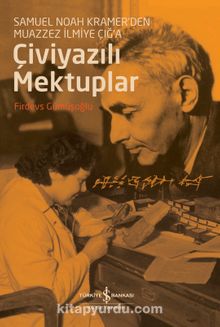 Çiviyazili Mektuplar Samuel Noah Kramer’den Muazzez İlmiye Çığ’a kitap kapağı