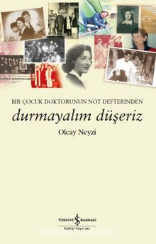 Durmayalım Düşeriz & Bir Çocuk Doktorunun Not Defterinden kitap kapağı