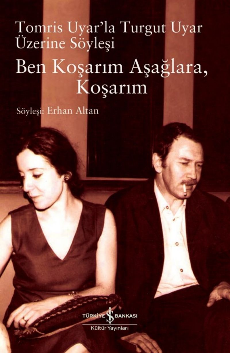 Ben Koşarım Aşağlara, Koşarım Tomris Uyar'la Turgut Uyar Üzerine Söyleşi kitap kapağı