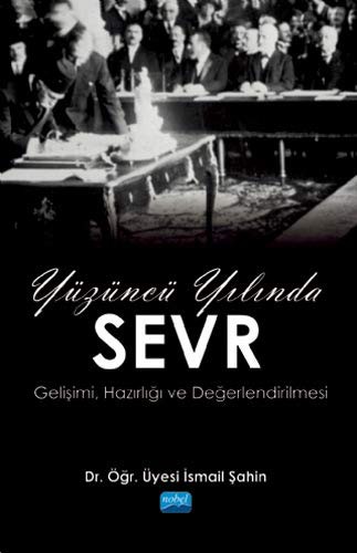 Yüzüncü Yılında Sevr Gelişimi, Hazırlığı ve Değerlendirilmesi kitap kapağı