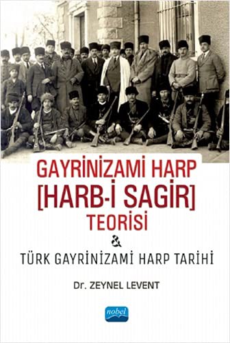 Gayrinizami Harp [Harb-i Sagir] Teorisi ve Türk Gayrinizami Harp Tarihi kitap kapağı