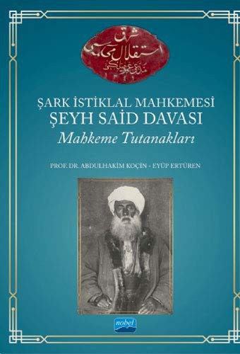 Şark İstiklal Mahkemesi Şeyh Said Davası Mahkeme Tutanakları kitap kapağı