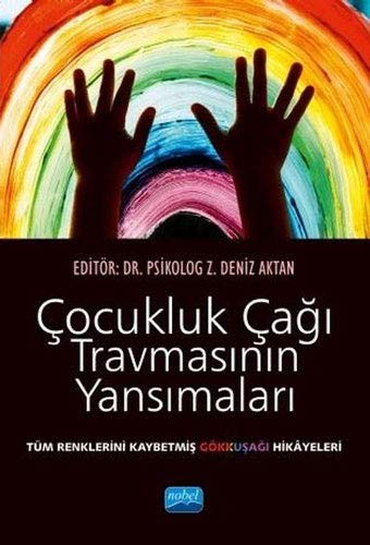 Çocukluk Çağı Travmasının Yansımaları & Tüm Renklerini Kaybetmiş Gökkuşağı Hikayeleri kitap kapağı
