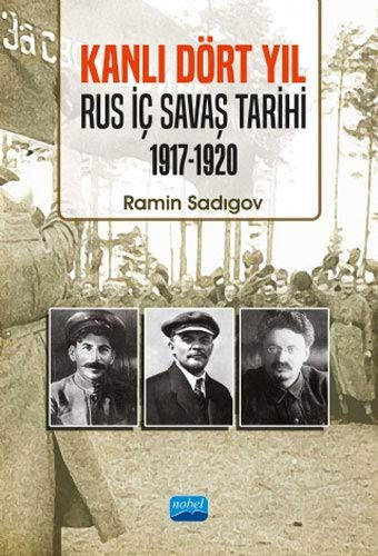 Kanlı Dört Yıl - Rus İç Savaş Tarihi (1917-1920) kitap kapağı