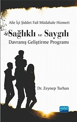 Aile İçi Şiddet Fail Müdahale Hizmeti: Sağlıklı ve Saygılı Davranış Geliştirme Programı kitap kapağı
