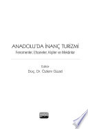 ANADOLU’DA İNANÇ TURİZMİ: Fenomenler, Efsaneler, Kişiler ve Mekânlar kitap kapağı