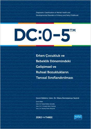 DC:0-5 Erken Çocukluk ve Bebeklik Dönemindeki Gelişimsel Ve Ruhsal Bozuklukların Tanısal Sınıflandırılması kitap kapağı