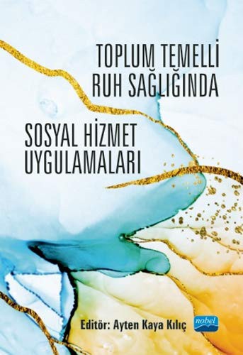 Toplum Temelli Ruh Sağlığında Sosyal Hizmet Uygulamaları kitap kapağı