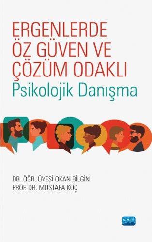 Ergenlerde Öz Güven ve Çözüm Odaklı Psikolojik Danışma kitap kapağı
