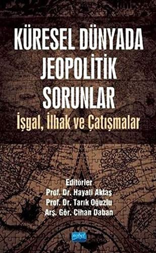 Küresel Dünyada Jeopolitik Sorunlar İşgal, İlhak ve Çatışmalar kitap kapağı