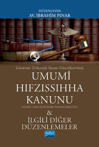 Günümüz Türkçesiyle Umumi Hıfzıssıhha Kanunu (Genel Sağlığın Korunması Kanunu) & İlgili Diğer Düzenlemeler kitap kapağı