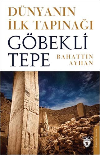 Dünyanın İlk Tapınağı Göbeklitepe kitap kapağı