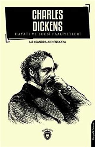 Charles Dickens Hayatı ve Edebi Faaliyetleri kitap kapağı