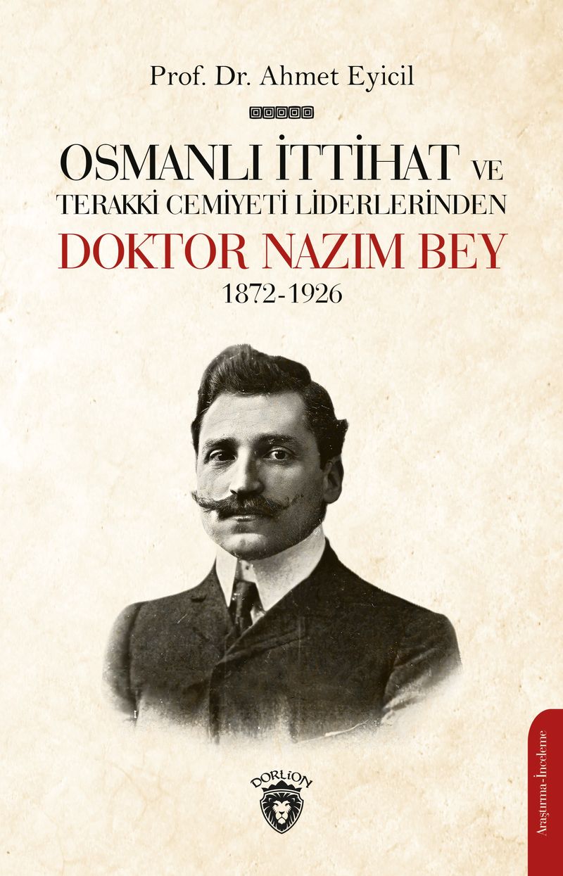 Osmanlı İttihat ve Terakki Cemiyeti Liderlerinden Doktor Nazım Bey 1872-1926 kitap kapağı