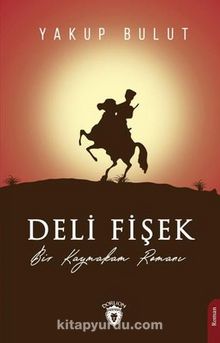 Deli Fişek & Bir Kaymakam Romanı kitap kapağı