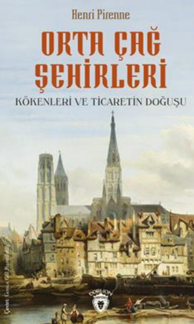 Orta Çağ Şehirleri Kökenleri Ve Ticaretin Doğuşu kitap kapağı