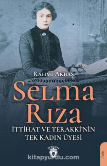 Selma Rıza & İttihat ve Terakki’nin Tek Kadın Üyesi kitap kapağı