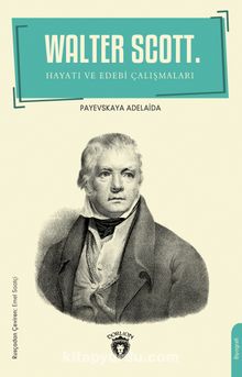 Walter Scott & Hayatı ve Edebi Çalışmaları kitap kapağı