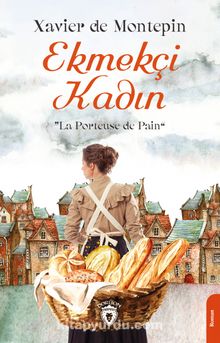 Ekmekçi Kadın & La Porteuse de Pain kitap kapağı