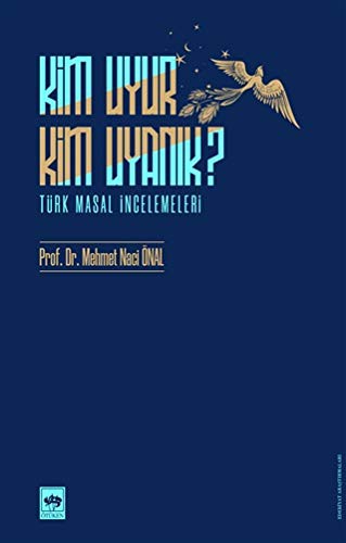 Kim Uyur Kim Uyanık ? & Türk Masal İncelemeleri kitap kapağı