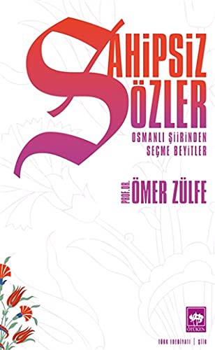 Sahipsiz Sözler & Osmanlı Şiirinden Seçme Beyitler kitap kapağı