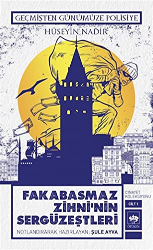 Fakabasmaz Zihni'nin Sergüzeştleri & Cinayet Koleksiyonu Cilt 1 Geçmişten Günümüze Polisiye kitap kapağı