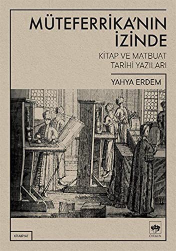Müteferrika’nın İzinde & Kitap ve Matbuat Tarihi Yazıları kitap kapağı