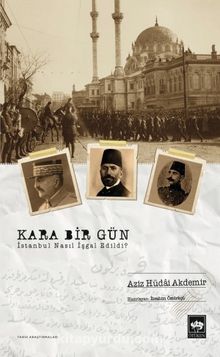Kara Bir Gün & İstanbul Nasıl İşgal Edildi? kitap kapağı