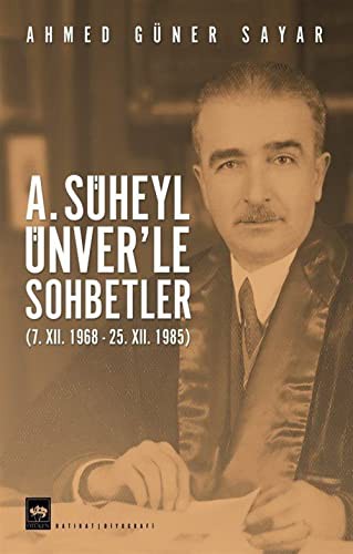 A.Süheyl Ünver’le Sohbetler & (7. XII. 1968 - 25. XII. 1985) kitap kapağı