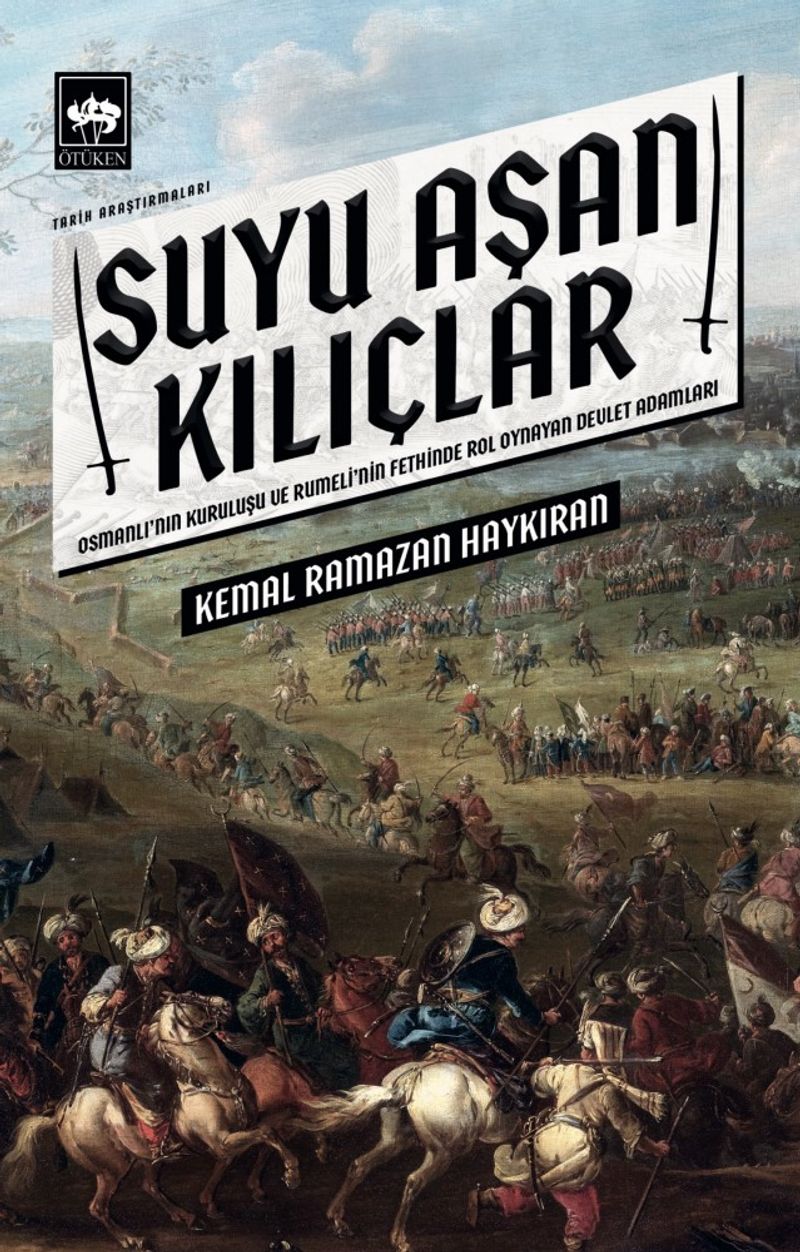 Suyu Aşan Kılıçlar Osmanlı'nın Kuruluşu ve Rumeli'nin Fethinde Rol Oynayan Devlet Adamları kitap kapağı