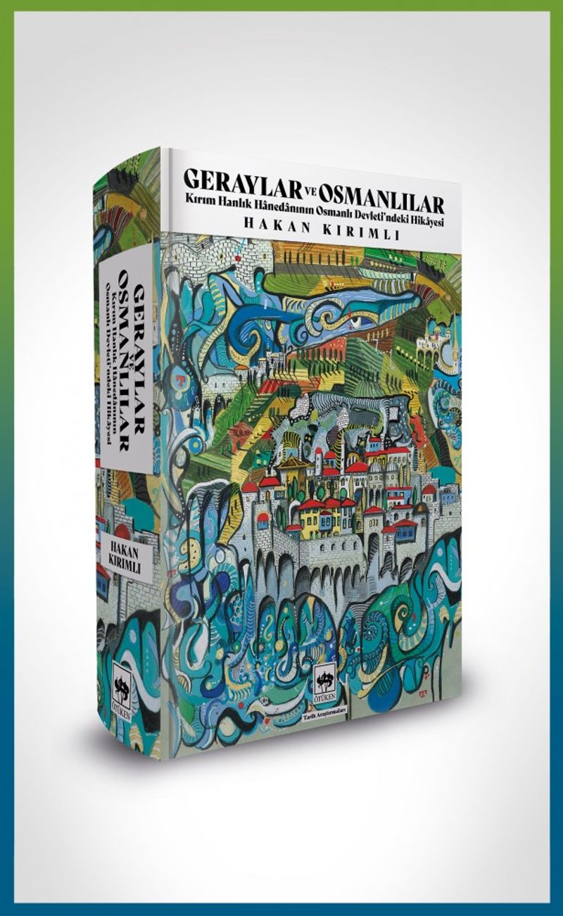 Geraylar ve Osmanlılar Kırım Hanlık Hanedanının Osmanlı Devleti'ndeki Hikayesi kitap kapağı