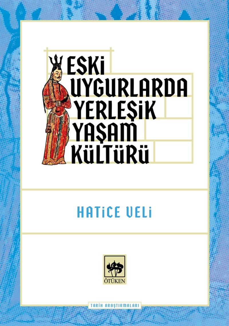 Eski Uygurlarda Yerleşik Yaşam Kültürü kitap kapağı