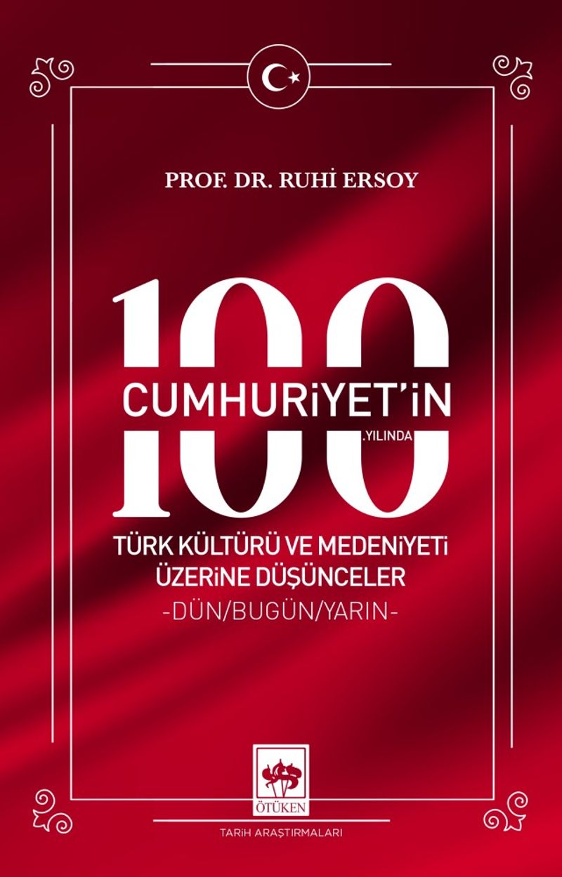Cumhuriyet'in 100. Yılında Türk Kültürü ve Medeniyeti Üzerine Düşünceler kitap kapağı