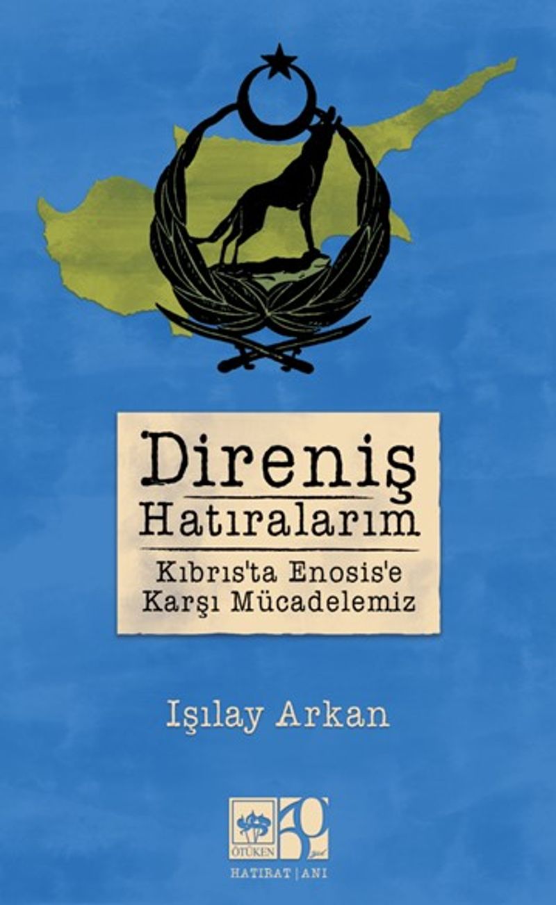 Direniş Hatıralarım Kıbrıs'ta Enosis'e Karşı Mücadelemiz kitap kapağı