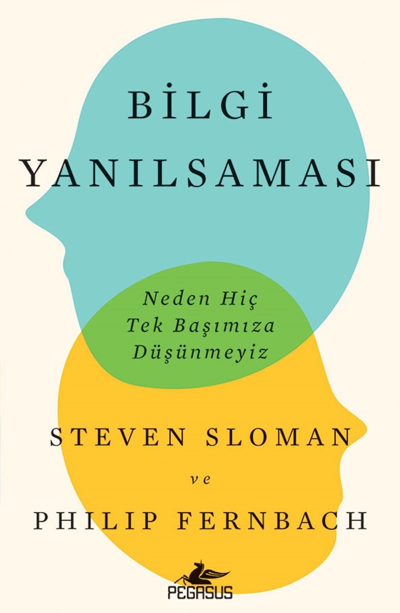 Bilgi Yanılsaması: Neden Hiç Tek Başımıza Düşünmeyiz kitap kapağı