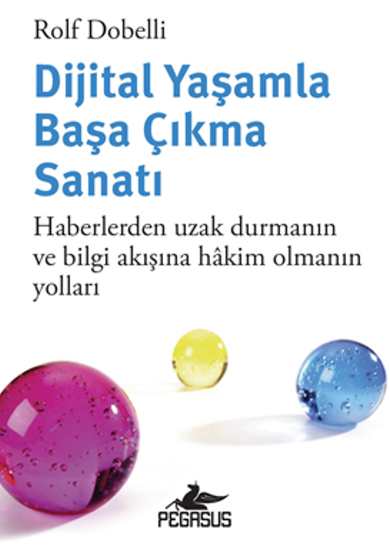 Dijital Yaşamla Başa Çıkma Sanatı: Haberlerden Uzak Durmanın Ve Bilgi Akışına Hakim Olmanın Yolları kitap kapağı