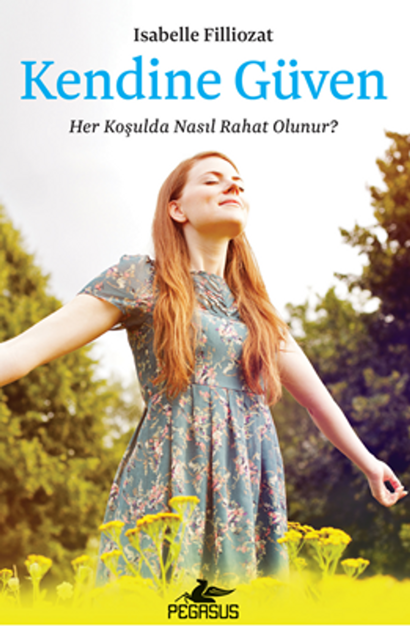 Kendine Güven: Her Koşulda Nasıl Rahat Olunur? kitap kapağı