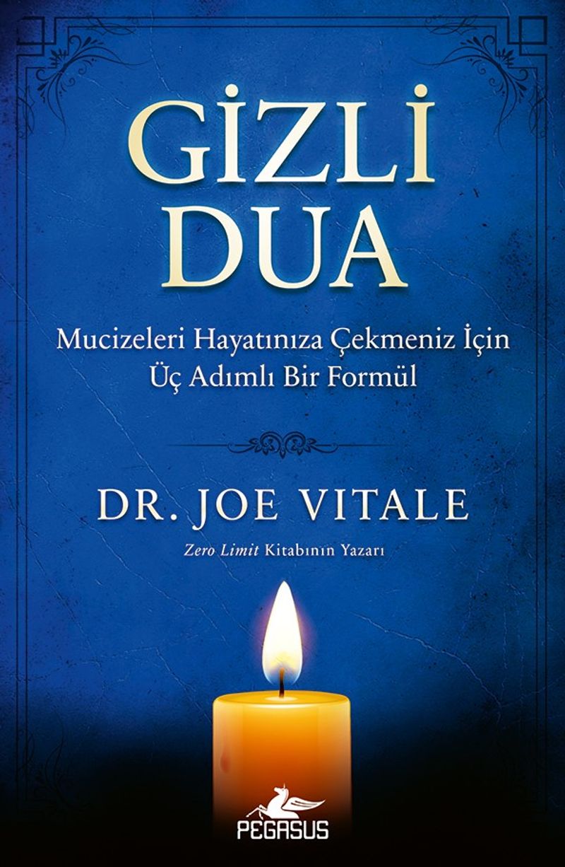 Gizli Dua Mucizeleri Hayatınıza Çekmeniz İçin Üç Adımlı Bir Formül kitap kapağı