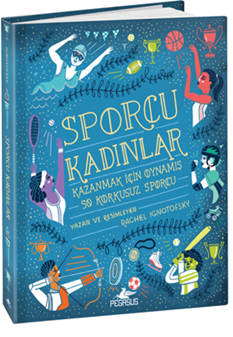 Sporcu Kadınlar: Kazanmak İçin Oynamış 50 Korkusuz Sporcu - Ciltli kitap kapağı