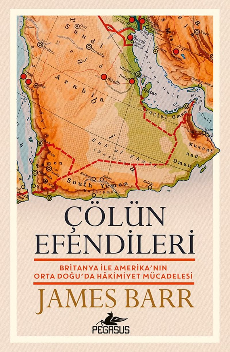 Çölün Efendileri Britanya İle Amerika'nın Orta Doğu'da Hakimiyet Mücadelesi kitap kapağı