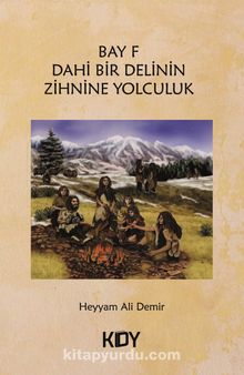 Bay F-Dahi Bir Delinin Zihnine Yolculuk kitap kapağı