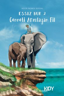 Eşsiz Nur 2 / Cenneti Arzulayan Fil kitap kapağı